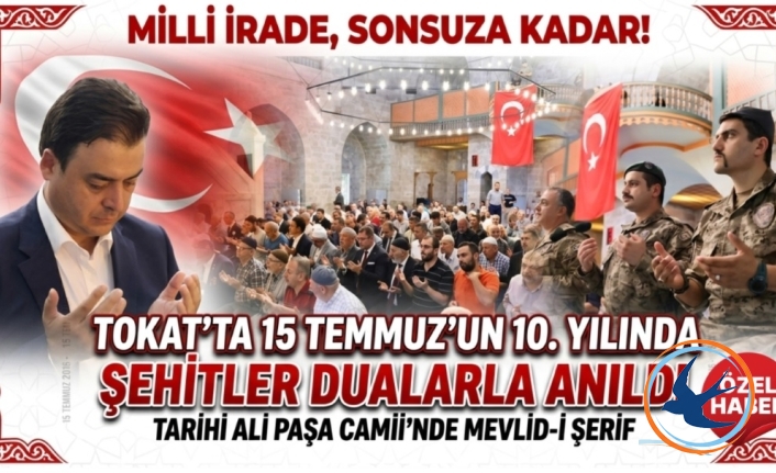 Tokat’ta Millî İradenin 10. Yılı: Şehitlerimiz Ali Paşa Camii’nde Dualarla Anıldı