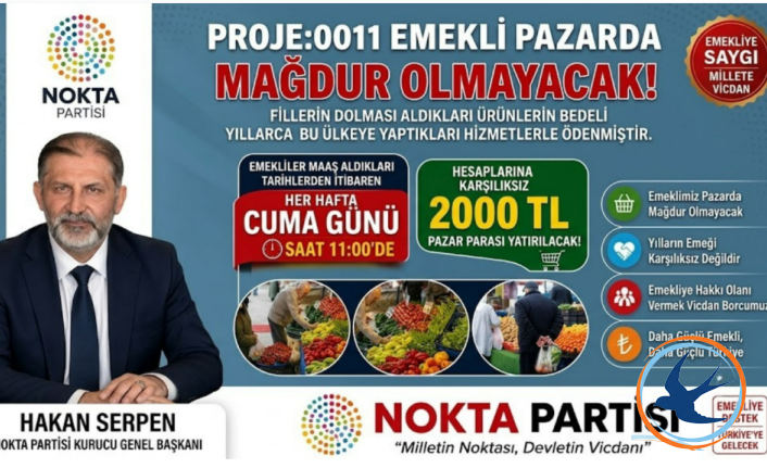 Emekliye Haftalık 2 BİN TL Pazar Desteği Müjdesi! Nokta Partisi'nden "PROJE: 0011" Adımı