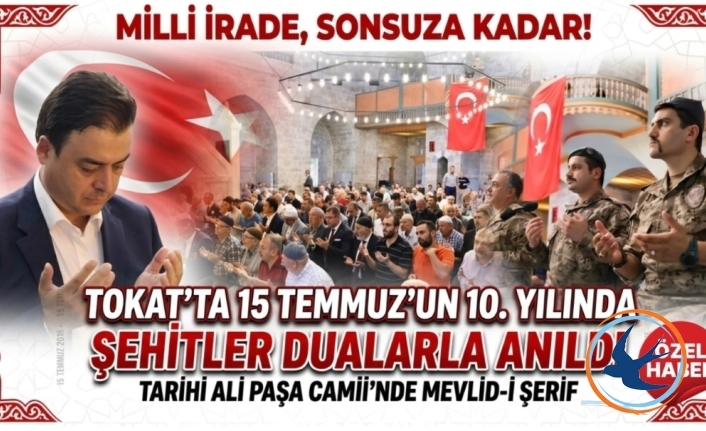 Tokat’ta Millî İradenin 10. Yılı: Şehitlerimiz Ali Paşa Camii’nde Dualarla Anıldı