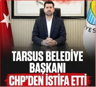 TARSUS BELEDİYE BAŞKANI ALİ BOLTAÇ CHP’DEN İSTİFA ETTİ
